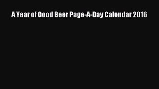 Read A Year of Good Beer Page-A-Day Calendar 2016 Ebook Free