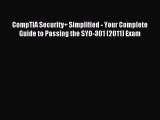 Read CompTIA Security  Simplified - Your Complete Guide to Passing the SYO-301 (2011) Exam