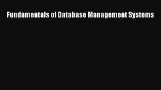 Read Fundamentals of Database Management Systems ebook textbooks