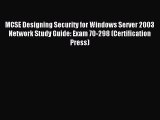Read MCSE Designing Security for Windows Server 2003 Network Study Guide: Exam 70-298 (Certification