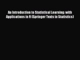 Read An Introduction to Statistical Learning: with Applications in R (Springer Texts in Statistics)