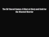 Download The Sh*tfaced Games: A Shot at Glory and Gold for the Wasted Warrior PDF Online