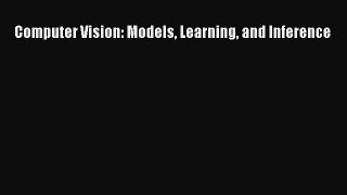 Read Computer Vision: Models Learning and Inference Ebook Free