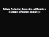 Read Whisky: Technology Production and Marketing (Handbook of Alcoholic Beverages) Ebook Free