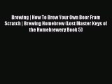 Read Brewing | How To Brew Your Own Beer From Scratch | Brewing Homebrew (Lost Master Keys