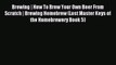 Read Brewing | How To Brew Your Own Beer From Scratch | Brewing Homebrew (Lost Master Keys