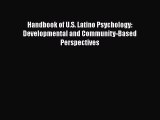 Read Handbook of U.S. Latino Psychology: Developmental and Community-Based Perspectives Ebook