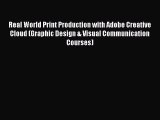Read Real World Print Production with Adobe Creative Cloud (Graphic Design & Visual Communication