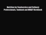 Download Books Nutrition for Foodservice and Culinary Professionals Textbook and NRAEF Workbook