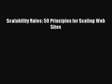 Read Scalability Rules: 50 Principles for Scaling Web Sites ebook textbooks