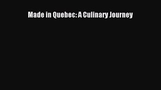 Download Books Made in Quebec: A Culinary Journey Ebook PDF