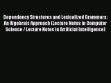 Read Dependency Structures and Lexicalized Grammars: An Algebraic Approach (Lecture Notes in