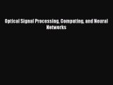 Read Optical Signal Processing Computing and Neural Networks Ebook Free