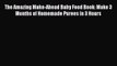 Read Books The Amazing Make-Ahead Baby Food Book: Make 3 Months of Homemade Purees in 3 Hours