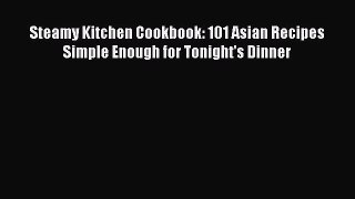 Read Books Steamy Kitchen Cookbook: 101 Asian Recipes Simple Enough for Tonight's Dinner Ebook