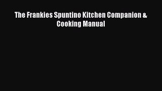 Download Books The Frankies Spuntino Kitchen Companion & Cooking Manual E-Book Download