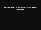 Read Books Taste Portugal | 101 easy Portuguese recipes (Volume 1) E-Book Free