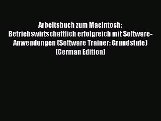 Read Arbeitsbuch zum Macintosh: Betriebswirtschaftlich erfolgreich mit Software-Anwendungen