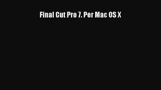 Read Final Cut Pro 7. Per Mac OS X Ebook Free
