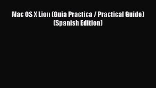 Read Mac OS X Lion (Guia Practica / Practical Guide) (Spanish Edition) Ebook Free
