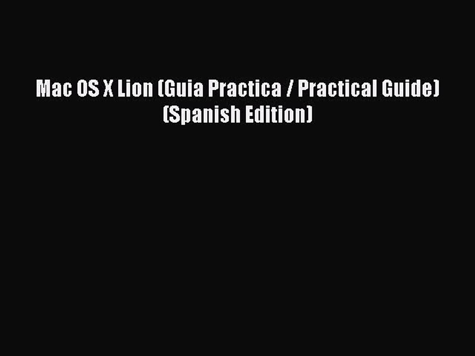 Read Mac OS X Lion (Guia Practica / Practical Guide) (Spanish Edition) Ebook Free