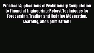 Download Practical Applications of Evolutionary Computation to Financial Engineering: Robust
