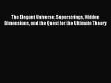 [Download] The Elegant Universe: Superstrings Hidden Dimensions and the Quest for the Ultimate