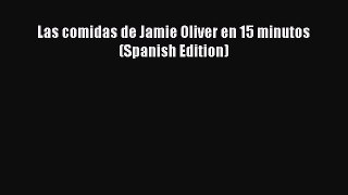 Read Books Las comidas de Jamie Oliver en 15 minutos (Spanish Edition) E-Book Free