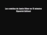 Read Books Las comidas de Jamie Oliver en 15 minutos (Spanish Edition) E-Book Free