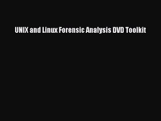 Read UNIX and Linux Forensic Analysis DVD Toolkit PDF Online