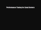 Download Performance Tuning for Linux Servers Ebook Online