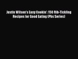 Read Books Justin Wilson's Easy Cookin': 150 Rib-Tickling Recipes for Good Eating (Pbs Series)