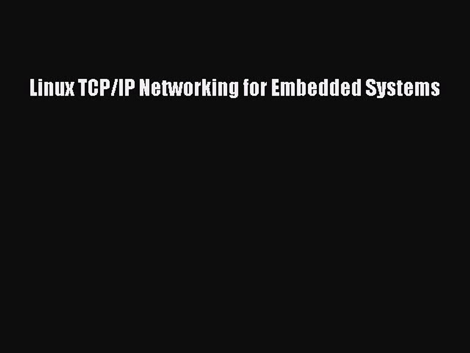 Download Linux TCP/IP Networking for Embedded Systems PDF Online
