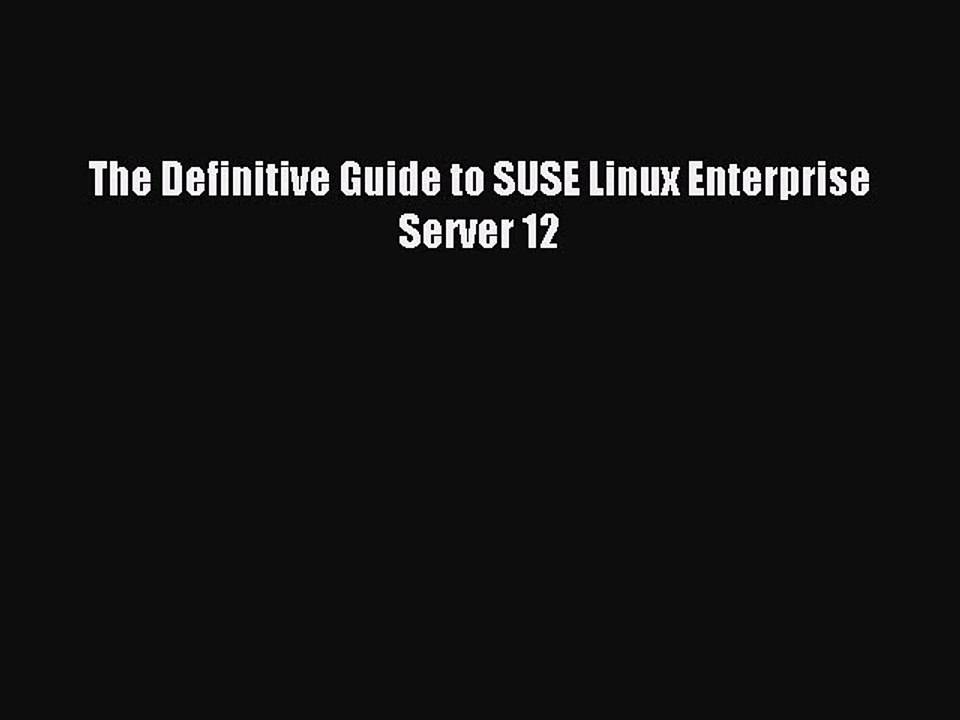 Read The Definitive Guide to SUSE Linux Enterprise Server 12 Ebook Free