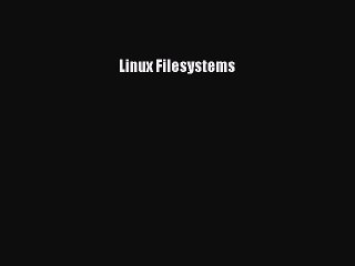Read Linux Filesystems Ebook Free