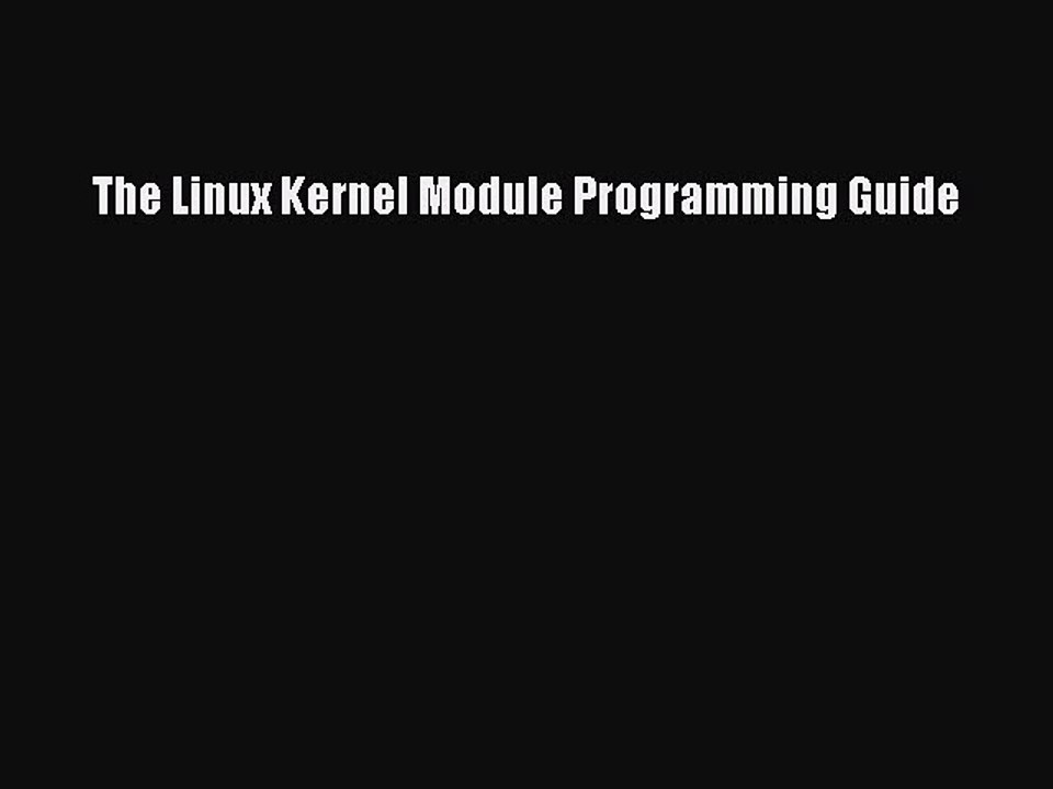 Download The Linux Kernel Module Programming Guide PDF Free