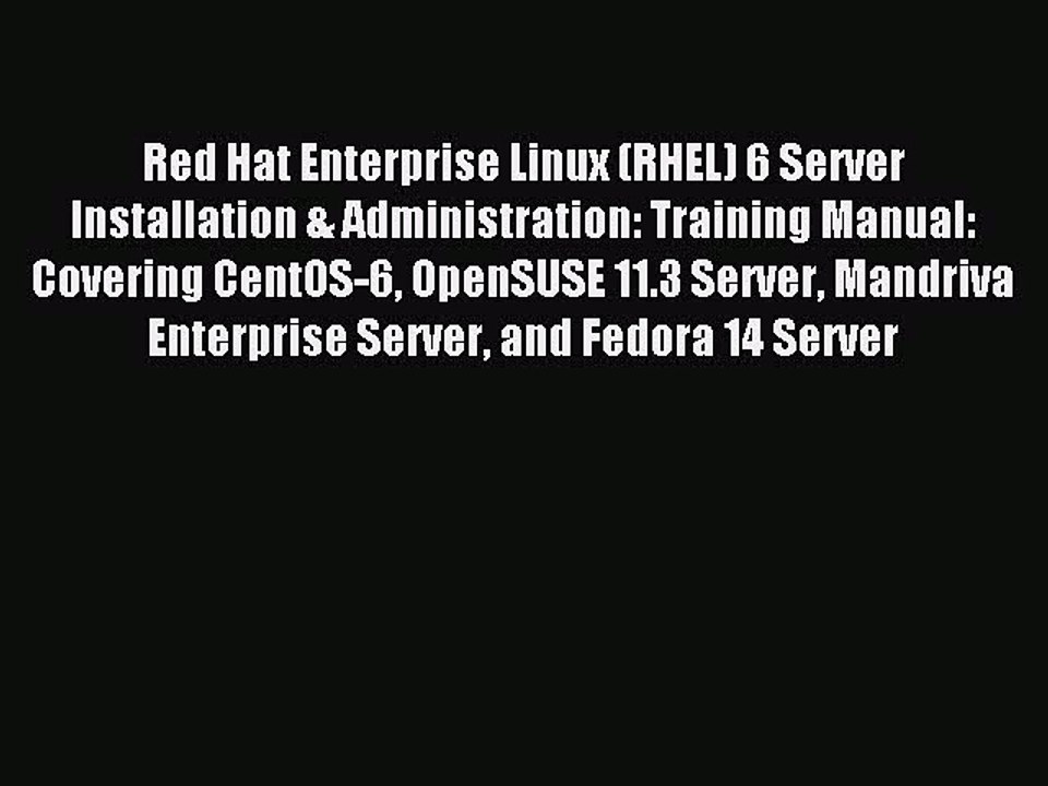 Download Red Hat Enterprise Linux (RHEL) 6 Server Installation & Administration: Training Manual: