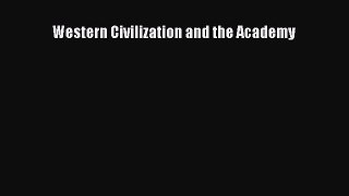 Read Book Western Civilization and the Academy ebook textbooks