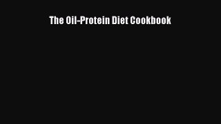 Read Books The Oil-Protein Diet Cookbook E-Book Free