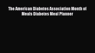 Read Books The American Diabetes Association Month of Meals Diabetes Meal Planner E-Book Free