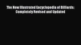 Read The New Illustrated Encyclopedia of Billiards: Completely Revised and Updated Ebook Free