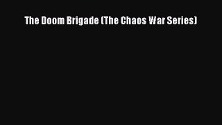 Read The Doom Brigade (The Chaos War Series) Ebook Free