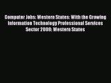 Read Computer Jobs: Western States: With the Growing Information Technology Professional Services