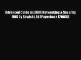 Read Advanced Guide to LINUX Networking & Security (06) by Sawicki Ed [Paperback (2005)] Ebook