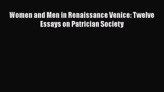 Download Book Women and Men in Renaissance Venice: Twelve Essays on Patrician Society E-Book