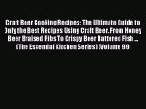 Read Craft Beer Cooking Recipes: The Ultimate Guide to Only the Best Recipes Using Craft Beer.