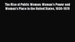 Read Book The Rise of Public Woman: Woman's Power and Woman's Place in the United States 1630-1970