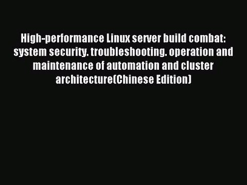 Read High-performance Linux server build combat: system security. troubleshooting. operation