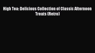 Download High Tea: Delicious Collection of Classic Afternoon Treats (Retro) Ebook Free