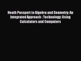 Download Heath Passport to Algebra and Geometry: An Integrated Approach : Technology: Using